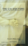 The C.I.A. Doctors: Human Rights Violations by American Psychiatrists