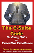 The C-Suite Code: Mastering Skills for Executive Excellence