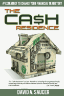 The CA$H Residence: How to Change Your Financial Trajectory