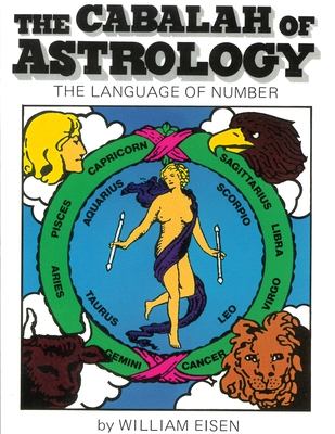 The Cabalah of Astrology: The Language of Number - Eisen, William