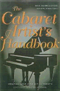 The Cabaret Artist's Handbook: Creating Your Own ACT in Today's Liveliest Theater Setting
