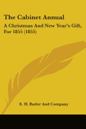 The Cabinet Annual: A Christmas And New Year's Gift, For 1855 (1855)