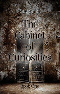 The Cabinet of Curiosities: Book One