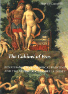 The Cabinet of Eros: Renaissance Mythological Painting and the Studiolo of Isabella D'Este
