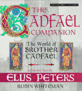 The Cadfael Companion: The World of Brother Cadfael