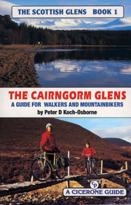 The Cairngorm Glens: A Personal Survey of the Cairngorm Glens for Mountainbikers and Walkers - Koch-Osborne, Peter D