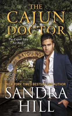 The Cajun Doctor: A Cajun Novel - Hill, Sandra