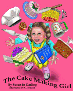 The Cake Making Girl - Darling, Susan Jo