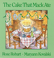 The Cake That Mack Ate - Robart, Rose, and Kovalski, Maryann