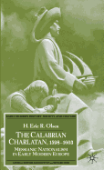 The Calabrian Charlatan, 1598-1603: Messianic Nationalism in Early Modern Europe
