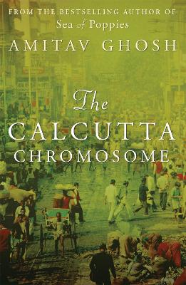 The Calcutta Chromosome - Ghosh, Amitav