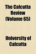 The Calcutta Review (Volume 65)