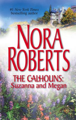 The Calhouns: Suzanna and Megan - Roberts, Nora