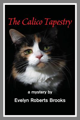 The Calico Tapestry - Brooks, Evelyn Roberts