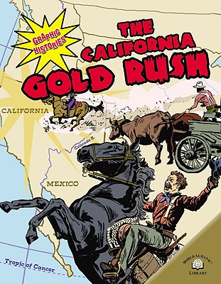 The California Gold Rush - Uschan, Michael V, and Hudson Goff, Elizabeth