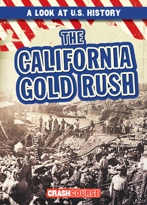 The California Gold Rush - Harris, Beatrice