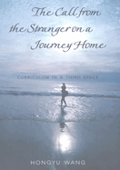 The Call from the Stranger on a Journey Home: Curriculum in a Third Space