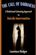 The Call of Darkness: A Relational Listening Approach to Suicide Intervention