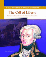 The Call of Liberty: Marquis de Lafayette and the American Revolution
