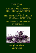 The Call of Shaykh Muhammad Bin 'abdal-wahhab and the Three Saudi States (1157H/1744 - 1343H/1925): The Emergence of Modern Saudi Arabia