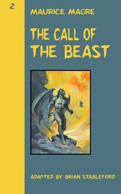 The Call of the Beast - Magre, Maurice, and Stableford, Brian (Adapted by)