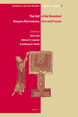 The Call of the Homeland: Diaspora Nationalisms, Past and Present - Gal, Allon (Editor), and Leoussi, Athena S (Editor), and Smith, Anthony D (Editor)