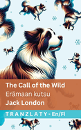 The Call of the Wild / Er?maan kutsu: Tranzlaty English Suomi