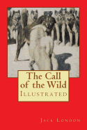 The Call of the Wild: Illustrated