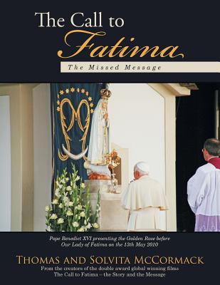 The Call to Fatima: The Missed Message - Thomas, and McCormack, Solvita