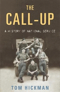 The Call Up: A History of National Service 1947-1963
