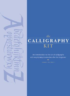 The Calligraphy Kit: An Introduction to the Art of Calligraphy with Step-By-Step Instructions for the Beginner - Chronicle Books