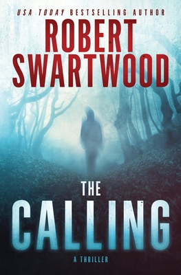 The Calling: A Supernatural Thriller - Swartwood, Robert