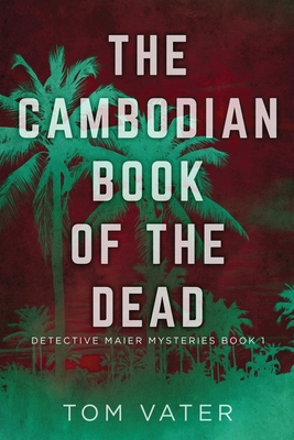 The Cambodian Book Of The Dead - Vater, Tom