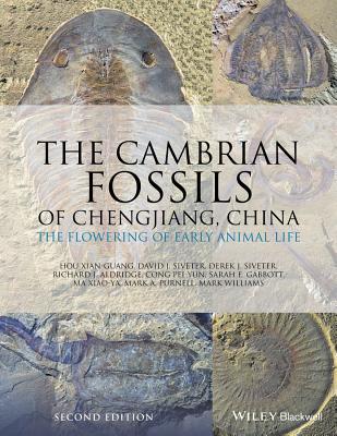 The Cambrian Fossils of Chengjiang, China: The Flowering of Early Animal Life - Xian-Guang, Hou, and Siveter, David J., and Siveter, Derek J.