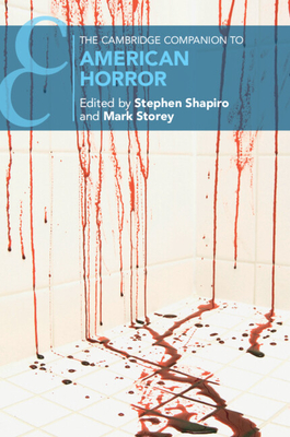 The Cambridge Companion to American Horror - Shapiro, Stephen (Editor), and Storey, Mark (Editor)