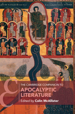 The Cambridge Companion to Apocalyptic Literature - McAllister, Colin (Editor)