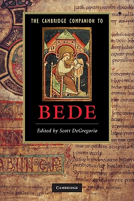 The Cambridge Companion to Bede - DeGregorio, Scott (Editor)