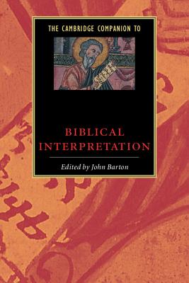 The Cambridge Companion to Biblical Interpretation - Barton, John (Editor)