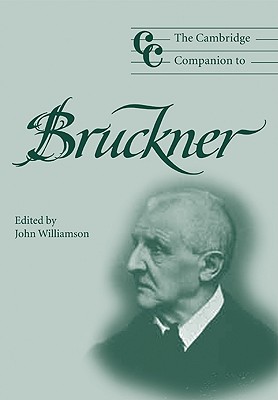 The Cambridge Companion to Bruckner - Williamson, John (Editor)