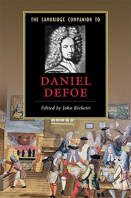 The Cambridge Companion to Daniel Defoe - Richetti, John (Editor)