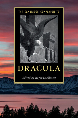 The Cambridge Companion to 'Dracula' - Luckhurst, Roger (Editor)