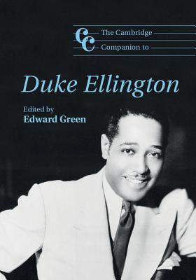 The Cambridge Companion to Duke Ellington - Green, Edward (Editor)