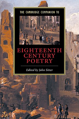 The Cambridge Companion to Eighteenth-Century Poetry - Sitter, John E (Editor)