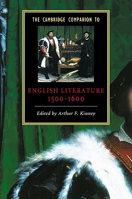 The Cambridge Companion to English Literature, 1500-1600 - Kinney, Arthur F (Editor)