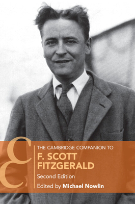 The Cambridge Companion to F. Scott Fitzgerald - Nowlin, Michael (Editor)