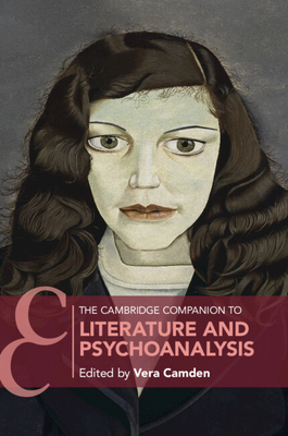 The Cambridge Companion to Literature and Psychoanalysis - Camden, Vera J. (Editor)