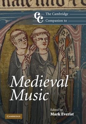 The Cambridge Companion to Medieval Music - Everist, Mark (Editor)