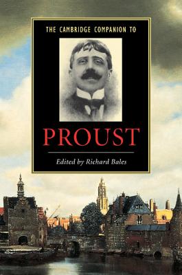 The Cambridge Companion to Proust - Bales, Richard (Editor)