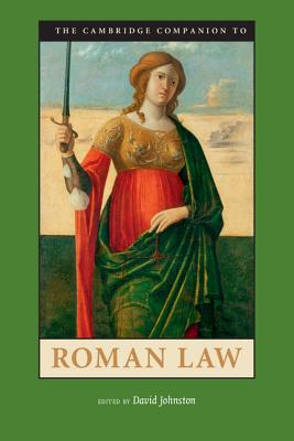 The Cambridge Companion to Roman Law - Johnston, David (Editor)