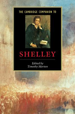 The Cambridge Companion to Shelley - Morton, Timothy (Editor)